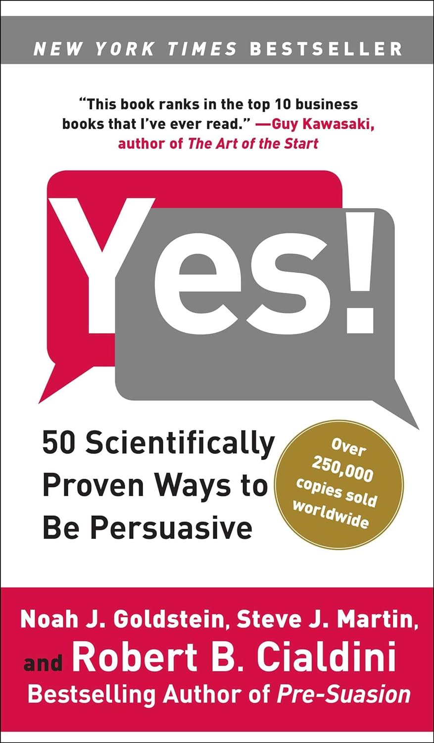 Yes! 50 Secrets from the Science of Persuasion